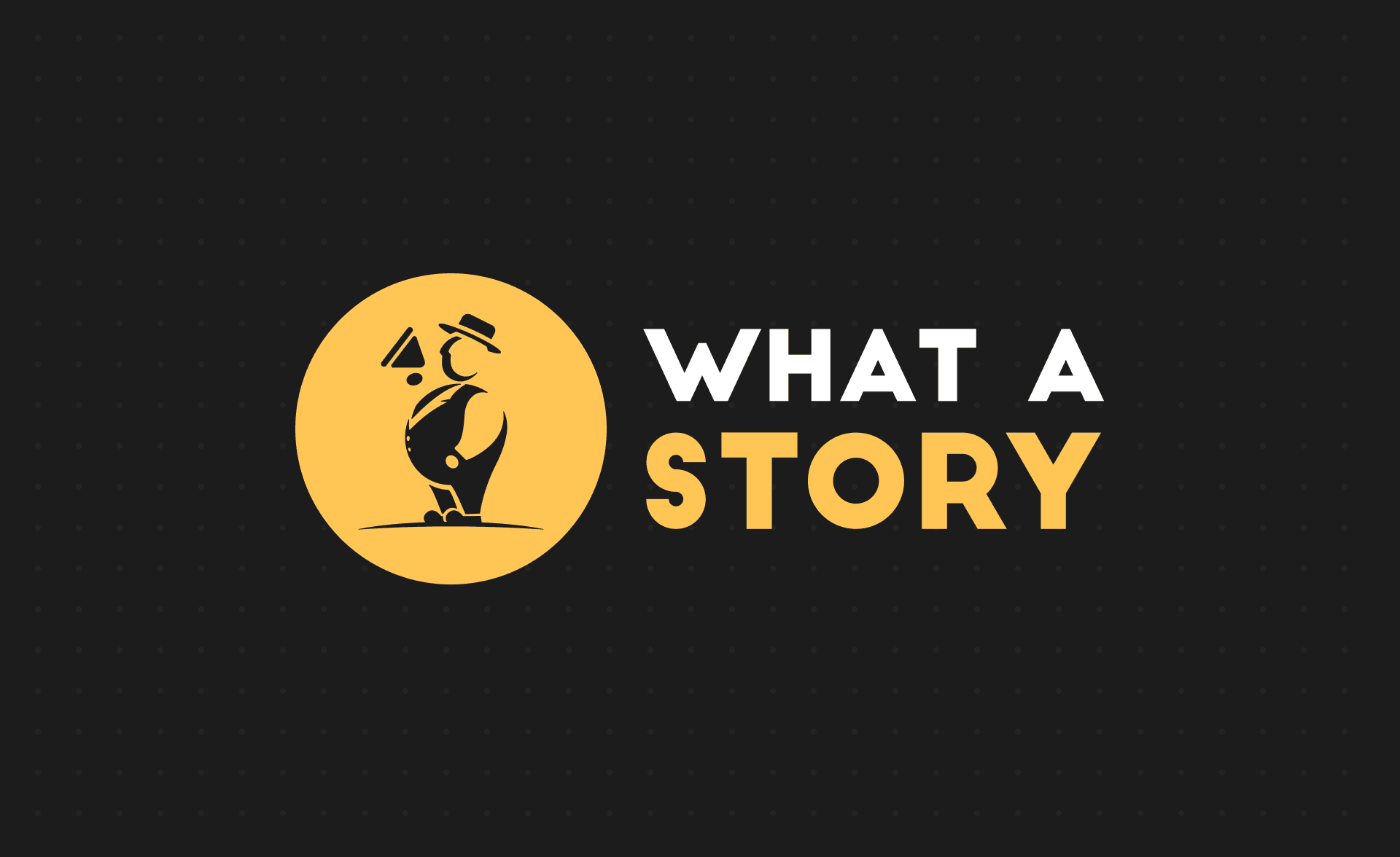 What a Story