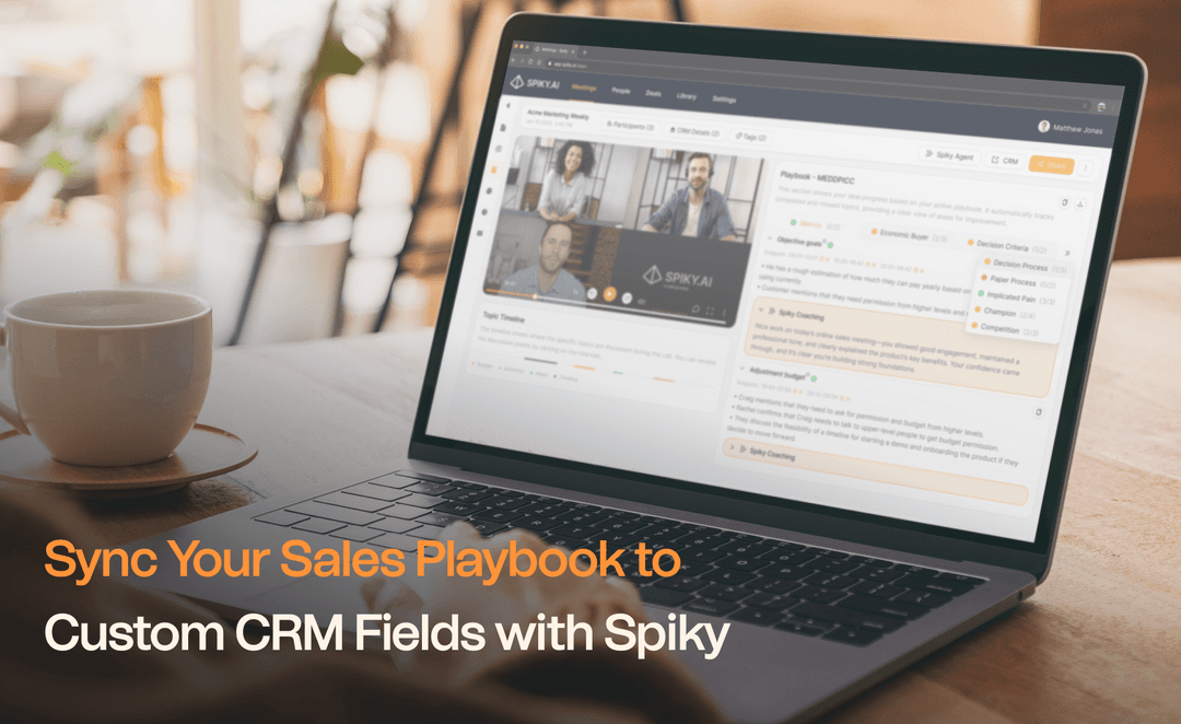 A laptop screen showing Spiky’s CRM integration interface with a sales meeting in progress and structured playbook insights being captured and synced, alongside the headline “Sync Your Sales Playbook to Custom CRM Fields with Spiky.”