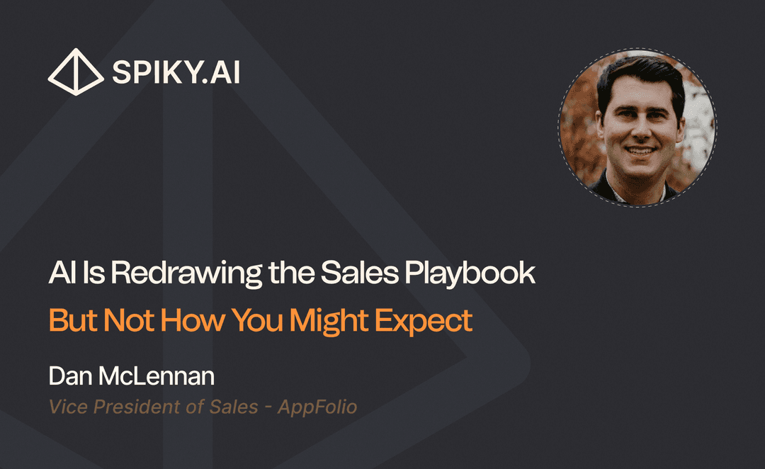Dan McLennan, Vice President of Sales at AppFolio, featured alongside the headline “AI Is Redrawing the Sales Playbook — But Not How You Might Expect” on a branded Spiky.ai graphic with a dark background and Spiky logo.