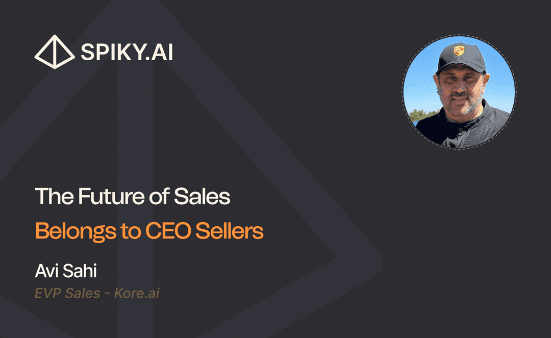 Spiky.ai slide: The Future of Sales Belongs to CEO Sellers, Avi Sahi, EVP Sales at Kore.ai, with speaker photo.