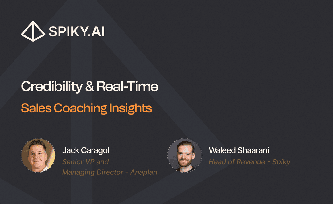 Spiky.ai talk cover titled “Credibility & Real-Time Sales Coaching Insights,” featuring Jack Caragol, Senior VP and Managing Director at Anaplan, and Waleed Shaarani, Head of Revenue at Spiky.ai, discussing trust, coaching, and sales leadership strategies.