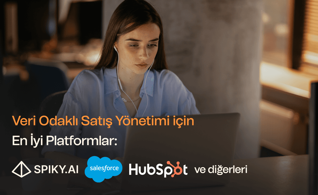 Spiky, Salesforce ve HubSpot’u öne çıkaran veri odaklı satış yönetimi platformları.